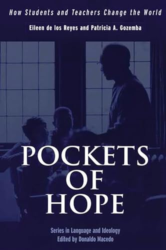 Pockets of Hope: How Students and Teachers Change the World (Series in Language and Ideology)