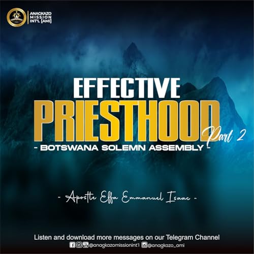 Effective Priesthood (Part 2) - Apostle Effa Emmanuel Isaac