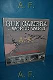 Gun camera - World War II: photography from Allied fighters and bombers over occupied Europe