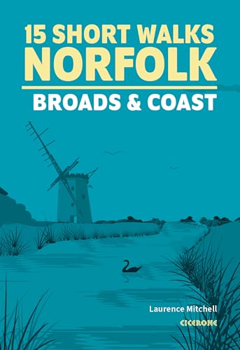 15 Short Walks In Norfolk - Broads And Coast