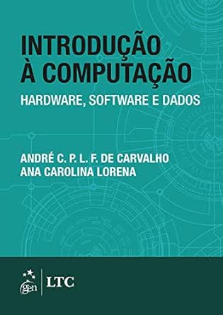 Introdução à Computação - Hardware, Software e Dados eBook