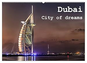 Dubai - City of dreams (Wandkalender 2026 DIN A2 quer), CALVENDO Monatskalender: Kalender von Dubai (CALVENDO Orte)