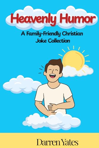Heavenly Humor: A Family-Friendly Christian Joke Collection