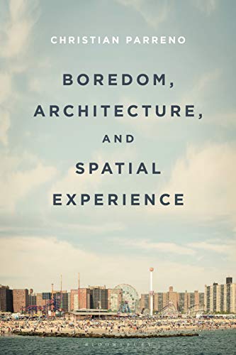 Boredom, Architecture, and Spatial Experience view 2