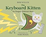The Keyboard Kitten An Oregon Children's Story