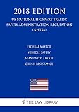  Federal Motor Vehicle Safety Standards - Roof Crush Resistance (US National Highway Traffic Safety Administration Regulation) (NHTSA) (2018 Edition)