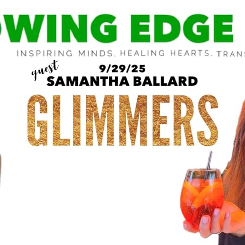 Growing Edge Live with Dr. Ali Benjamin and guest Samantha Ballard!