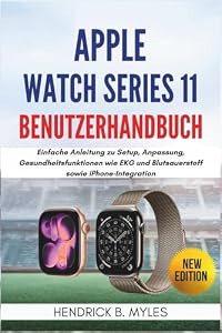 Apple Watch Series 11 Benutzerhandbuch: Einfache Anleitung zu Setup, Anpassung, Gesundheitsfunktionen wie EKG und Blutsauerstoff sowie iPhone-Integration