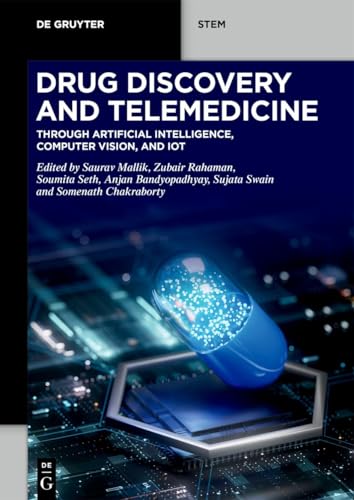 Drug Discovery and Telemedicine: Through Artificial Intelligence, Computer Vision, and IoT (De Gruyter STEM)
