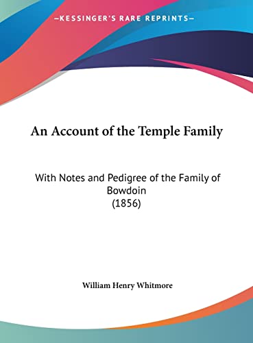An Account of the Temple Family: With Notes and Pedigree of the Family of Bowdoin (1856)