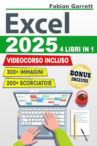 Excel 2025: La Guida Completa per Padroneggiare le Basi di EXCEL...