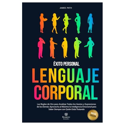 LENGUAJE CORPORAL: Las Reglas de Oro para Analizar Todos los Gestos y Expresiones de los Demás: Aprovecha al Máximo la Inteligencia Emocional para ... de Oro Para Tu Desarrollo y Éxito Personal)