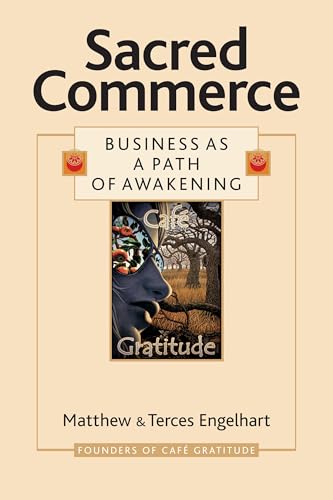 Compare Textbook Prices for Sacred Commerce: Business as a Path of Awakening ISBN 9781556437298 by Engelhart, Matthew,Engelhart, Terces,Brown, Megan Marie