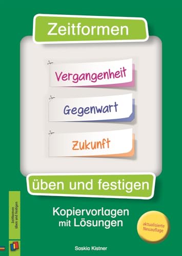 Zeitformen üben und festigen: Kopiervorlagen mit Lösungen - überarbeitete Neuauflage