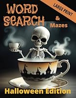 Word Search: Halloween Edition with Mazes and Bonus Hidden Objects B0DCTW8STY Book Cover