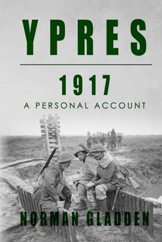 Ypres, 1917: A Personal Account (Full Pack — A Private’s War)