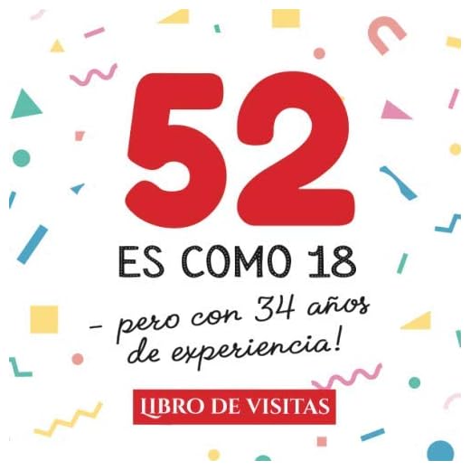 52 es como 18 - pero con 34 años de experiencia: Libro de Visitas para el 52 cumpleaños – Decoración y regalos originales para hombre y mujer - 52 ... para felicitaciones y fotos de los invitados