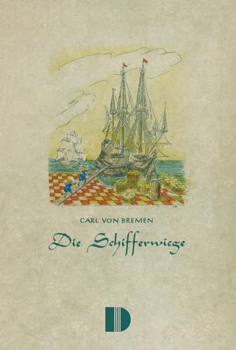 Die Schifferwiege: Niederdeutscher Heimat- und Seefahrerroman