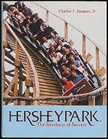 Hersheypark: The Sweetness of Success 0961439211 Book Cover