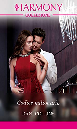 Dani Collins - Codice milionario (2020)