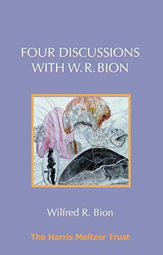 Four Discussions with W. R. Bion (English Edition)