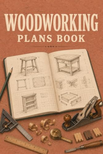 Woodworking Plans Book: Project Planning Record for Workshop Enthusiasts Documenting Designs, Cutting Lists, Measurements, Joinery Details, Materials, Tools, and Assembly Notes