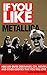 Produktbild If You Like Metallica...: Here Are over 200 Bands, Cds, Movies, and Other Oddities That You Will Love