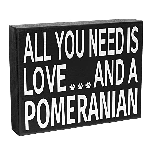 Jennygems Pomeranian Gifts Pomeranian Dog, Pomeranian Sign, All You Need Is Love And A Pomeranian, 8X6 In, Pomeranian Mom, Pom Dogs, Pomeranian Decor, American Made #TOP19