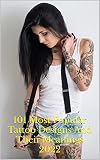 101 Most Popular Tattoo Designs And Their Meanings 2022: 101 Most Popular Tattoo Designs And Their Meanings 2022 (English Edition)