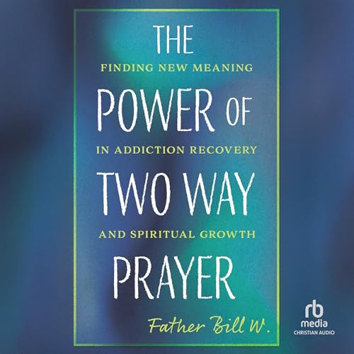 The Power of Two Way Prayer by Father Bill W. episode artwork