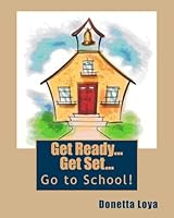 Get Ready...Get Set...Go to School! 1508719497 Book Cover