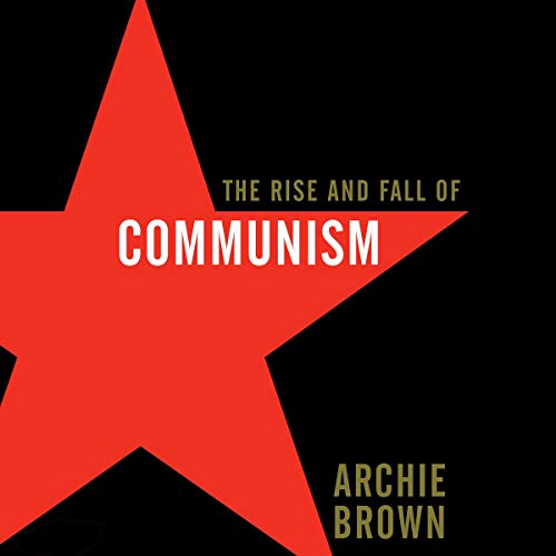 The Rise and Fall of Communism by Archie Brown episode artwork