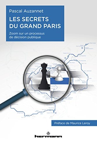 Télécharger Les Secrets du Grand Paris: Zoom sur un processus de décision publique (HR.HORS COLLEC.) Gratuit