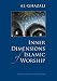Inner Dimensions of Islamic Worship