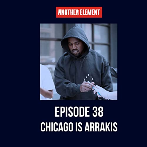 38: Another Element: Chicago Is Arrakis cover art