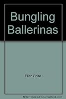The Bungling Ballerinas 0316787108 Book Cover