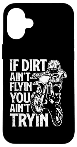 If Dirt Ain't Flying Dirt Biking gNXoCN {[CY Y X}zP[X iPhone 16 Plus p