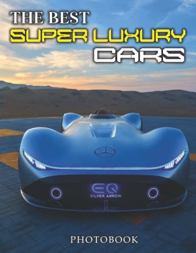 The Best Super Luxury Cars Photobook: Pictures Of High End Vehicles For You To...