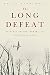 The Long Defeat: Cultural Trauma, Memory, and Identity in Japan