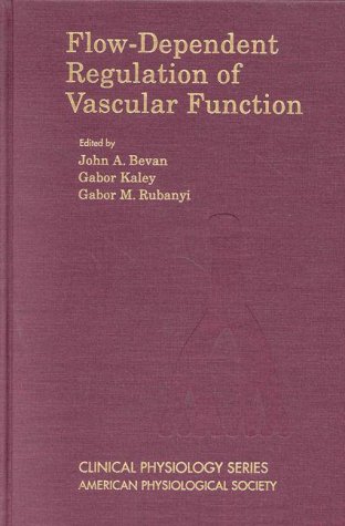 John A. BevanFlow Dependent Regulation of Vascular Function (American Physiological Society Clinical Physiology S.)