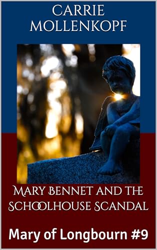 Mary Bennet and the Schoolhouse Scandal: Mary of Longbourn #9
