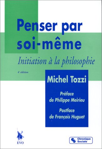 PENSER PAR SOI-MEME. : Initiation à la philosophie, 3ème édition Gratuit