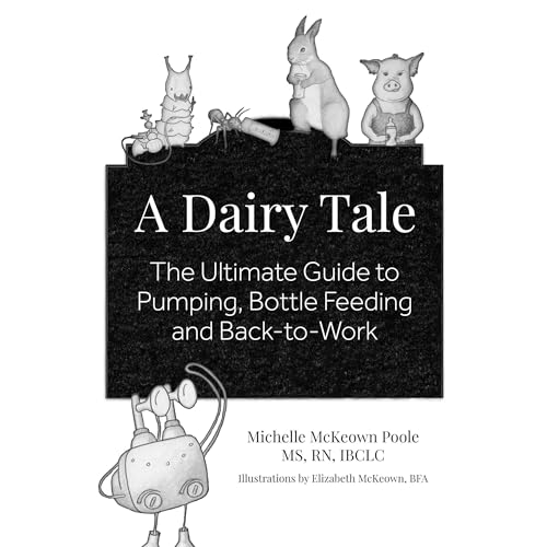 Audiobook: A Dairy Tale: The Ultimate Guide to Pumping, Bottle Feeding and Back-to-Work by Michelle McKeown Poole episode artwork