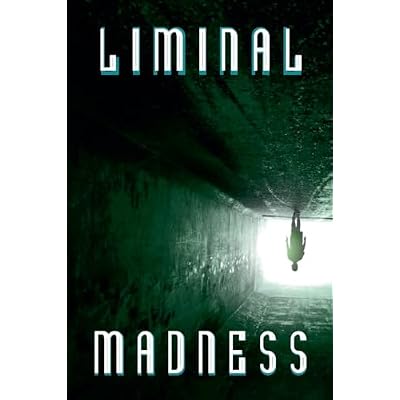 Liminal Madness