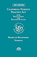 California Nursing Practice Act with Regulations and Related Statutes 1663311862 Book Cover