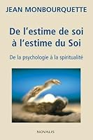 De l’estime de soi à l’estime du soi. De la psychologie à la spiritualité. 2895073422 Book Cover