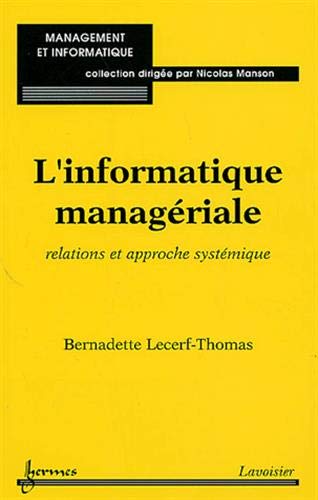 Télécharger L'informatique managériale : relations et approche systémique Francais PDF