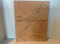 Guide to the Identification of Certain American Indian Projectile Points Special Bulletin No. 4 B0014D02NC Book Cover