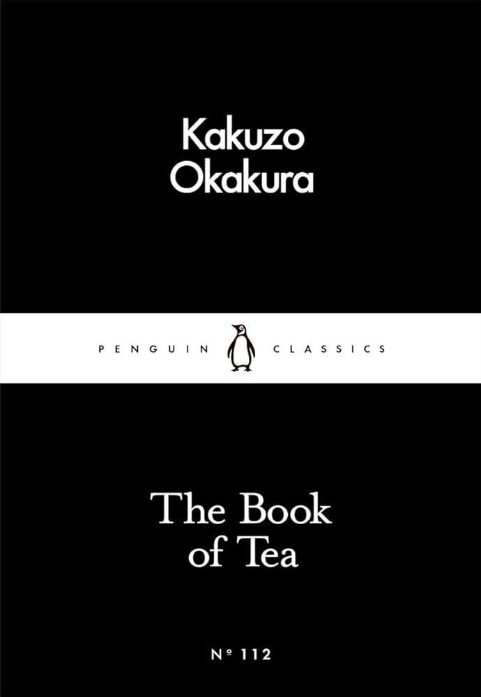 The Book of Tea (Penguin Little Black Classics): Okakura