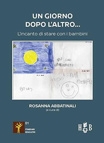 Un Giorno Dopo L'Altro... L'Incanto Di Stare Con I Bambini